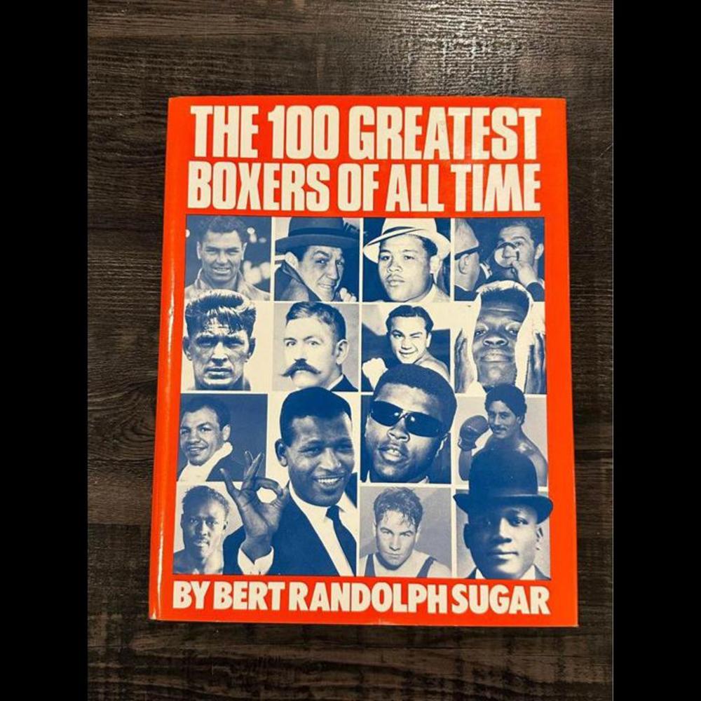 The 100 Greatest Boxers of All Time by Bert Randolph Sugar - Vintage Book 1984